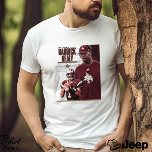 Texas State Bobcats Football Welcome Home Barrick Nealy Running Backs Coach Unisex T Shirt