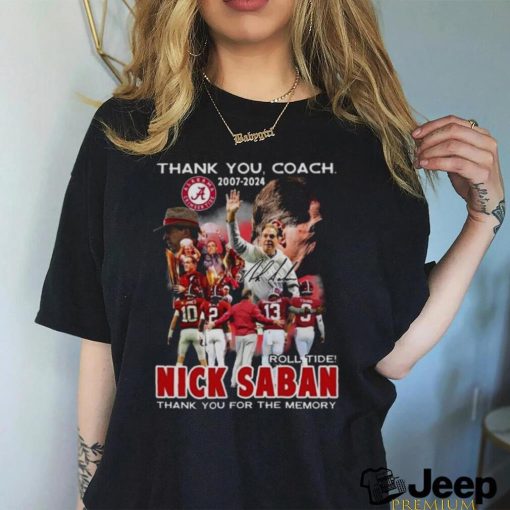 Thank You Coach 2007 – 2024 Roll Tide Nick Saban Thank You For The Memory Signature T shirt