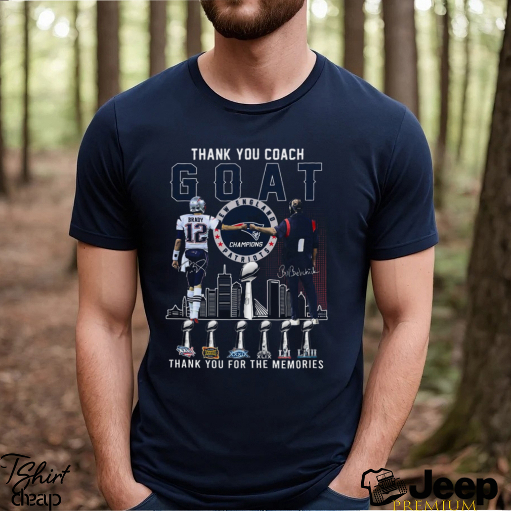 Thank You GOAT Bill Belichick And Brady New England Patriots Champions  Thank You For The Memories T Shirt - teejeep