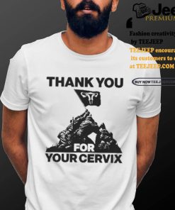 Thank you for your cervix shirt