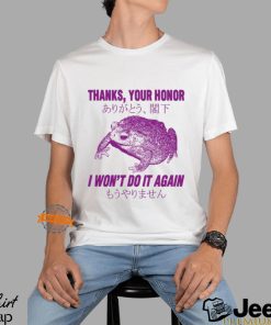 Thanks, Your Honor I Won't Do It Again Frog Shirt