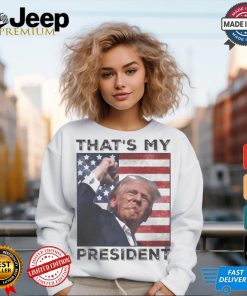 That’s My President! Trump shot You Missed Twice T Shirt