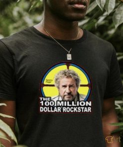 The 100 million dollar rockstar shirt