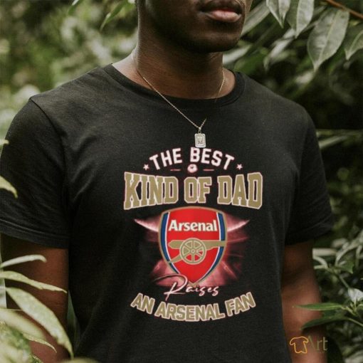 The Best Kind Of Dad An Arsenal Fan T Shirt