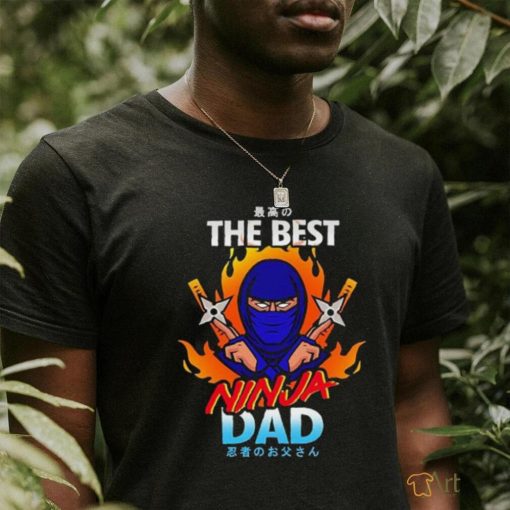 The Best Ninja Dad Japanese 2024 T shirt