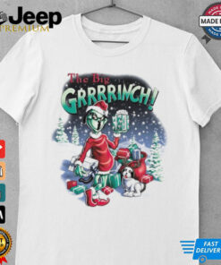 The Big Grrrinch shirt