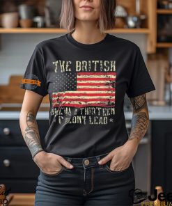 The British Blew A Thirteen Colony Lead 13 1776 4th Of July Shirt