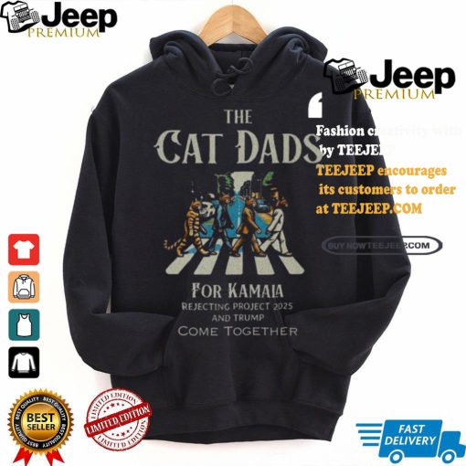 The Cat Dads For Kamala Rejecting Project 2025 And Trump Come Together Shirt