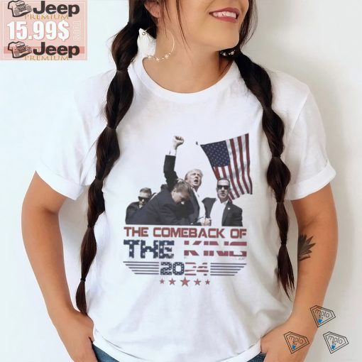 The Comeback Of The King 2024 Trump Shooting T Shirt