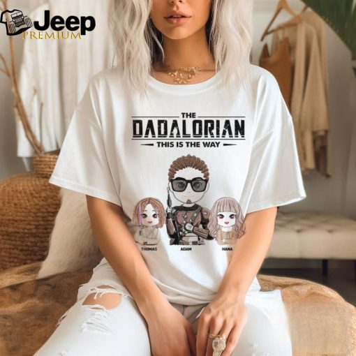 The Dadalorian This Is The Way Personalized Shirt Gift For Dad   Custom Cute Art Nickname With Kids shirt