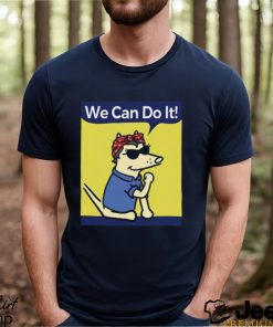 The Dog We Can Do It Shirt