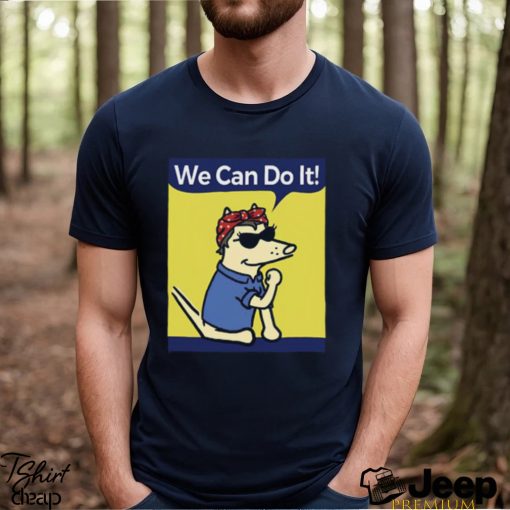 The Dog We Can Do It Shirt