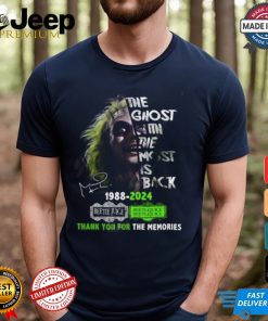 The Ghost With The Most Is Back 1988 2024 Beetlejuice Beetlejuice Thank You For The Memories T Shirt