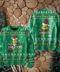 The Grinch All Your Sweaters Are Ugly 2024 Christmas Ugly Sweater