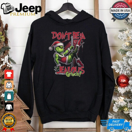 The Grinch Don’t Be A Jealous Merry Christmas Shirt