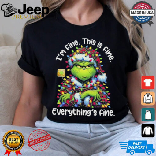 The Grinch Light I’m Fine This Is Fine Everything’s Fine Shirt