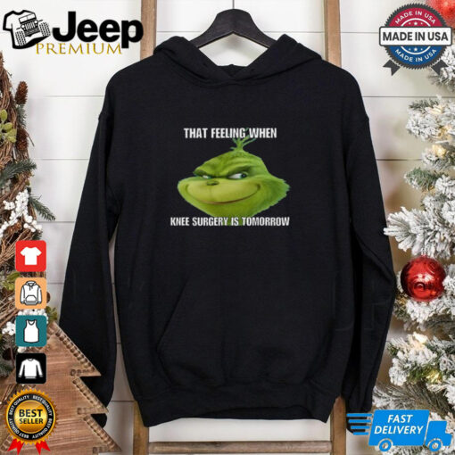 The Grinch That Feeling When Knee Surgery Is Tomorrow Meme Merry Christmas Holidays 2024 T Shirts