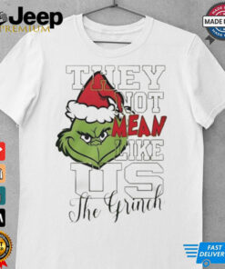 The Grinch they not mean like us Christmas shirt