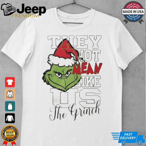 The Grinch they not mean like us Christmas shirt