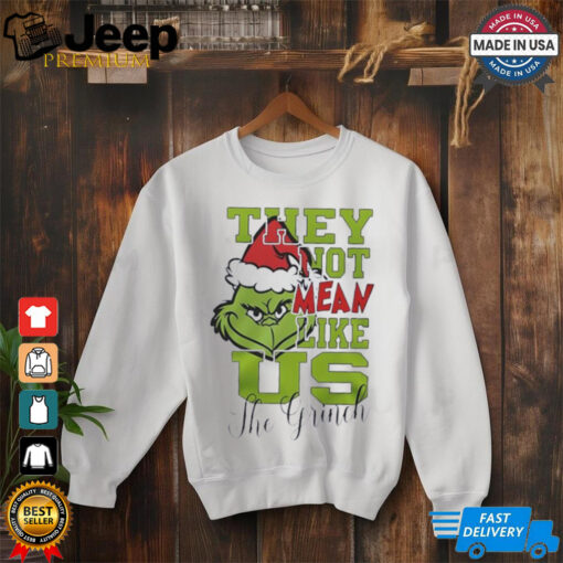 The Grinch they not mean like us X Mas shirt