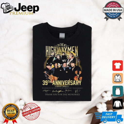 The Highwaymen 39th Anniversary Thank You For The Memories 1985 2024 Signatures shirt