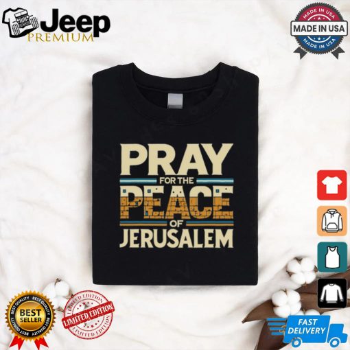 The Israel Pray For Jerusalem Shirt