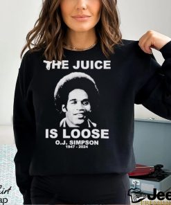 The Juice is Loose OJ Simpson 1947 2024 shirt