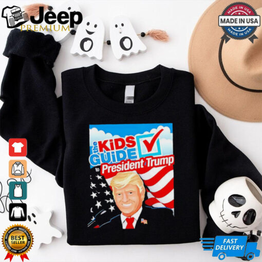 The Kid’s Guide to President Trump shirt