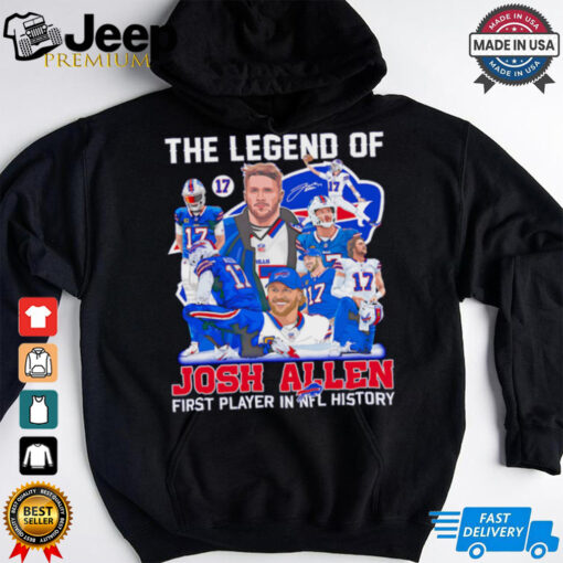 The Legend of Josh Allen first player in NFL history shirt
