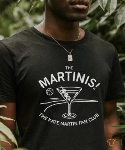 The Martinis The Kate Martin Fan Club Shirt