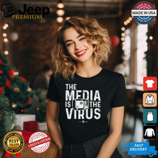 The Media Is The Virus shirt