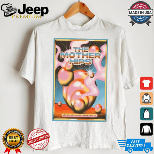 The Mother Hips Nov 22 2024 Moe’s Alley in Santa Cruz CA Tour T shirt