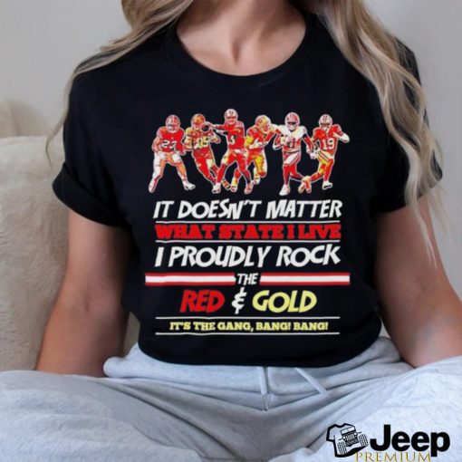 The Niners Proudly Rock The Red And Gold It’s The Gang Bang Bang Shirt