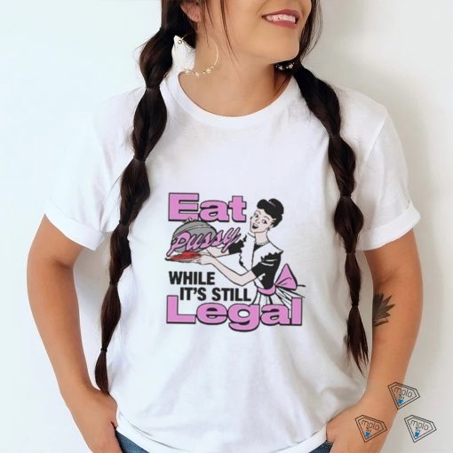 The Notorious J.O.V. Eat Pussy While It’s Still Legal Shirt