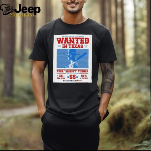 The Philadelphia Phillies Are Wanted In Texas Trea Shiesty Turner Shirt