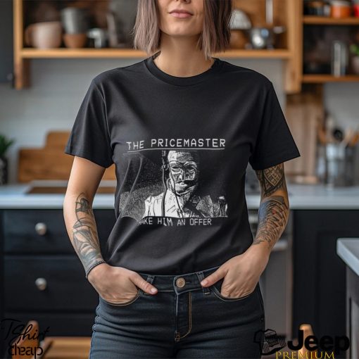 The PriceMaster Make Him An Offer Shirt