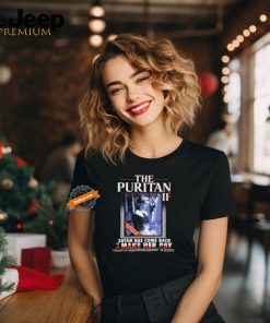 The Puritan Ii Now In Theaters An Ancient Evil Has Awakened Satan Has Come Back 2 Make Her Pay T shirts