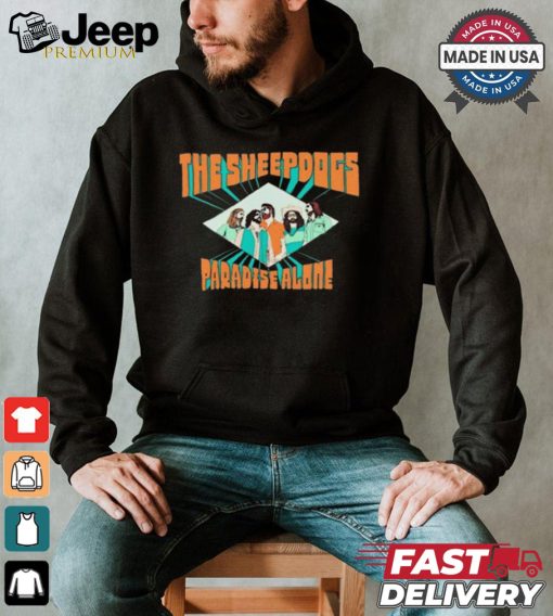 The Sheepdogs Paradise Alone 2024 Shirt