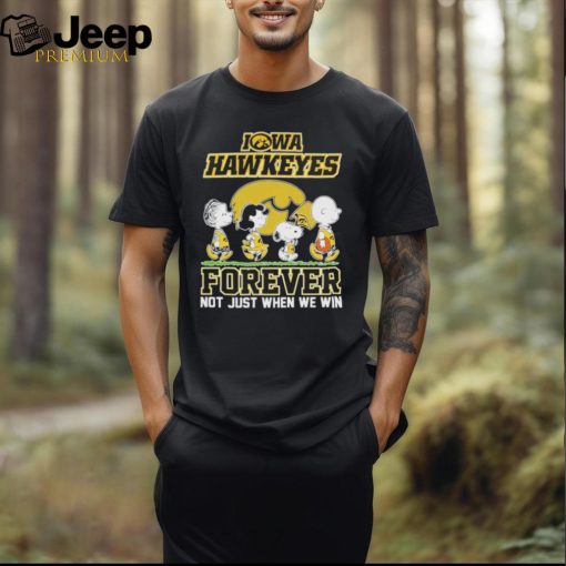 The Snoopy And Friends Iowa Hawkeyes Forever Not Just When We Win 2024 Shirt