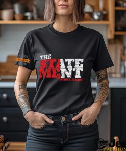 The State Ment Graffiti Start A Riot Shirt