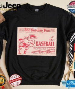 The Subway Sun Baseball Interborough Subway And Elevated Line Serve The Major League Parks Poster t shirt