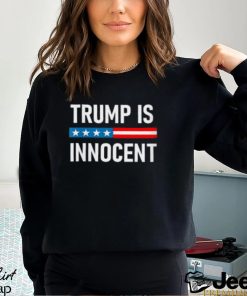 The Trump Is Innocent T Shirt