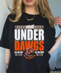 The Under Dawgs Playoff 2023 2024 Cleveland Brown All We Go All We Need Shirt