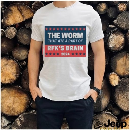 The Worm That Ate A Part Of Rfk’s Brain 2024 Shirt