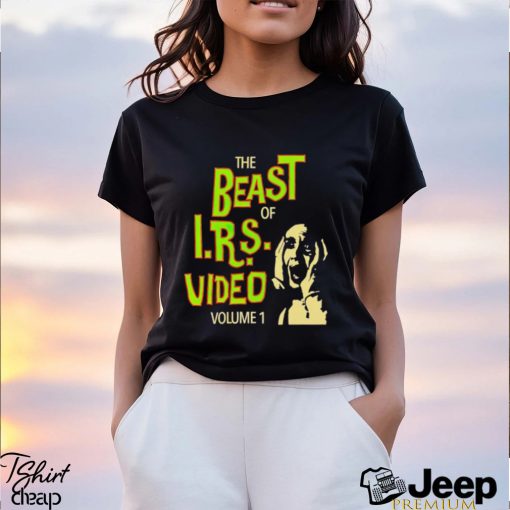 The beast of IRS video volume 1 shirt