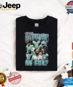 The greatest show on surf shirt