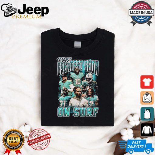 The greatest show on surf shirt