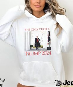 The onely choice Trump 2024 shirt