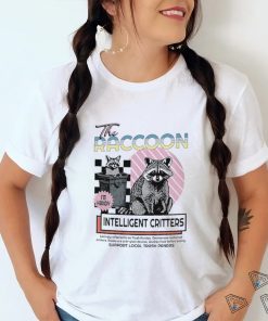 The raccoon intelligent critters shirt