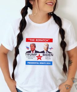 The rematch Trump convicted felon vs Biden empty melon presidential debate 2024 shirt